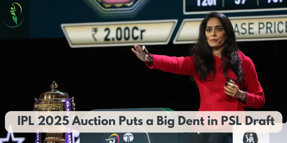 IPL 2025 Auction Puts a Big Dent in PSL Draft 2025