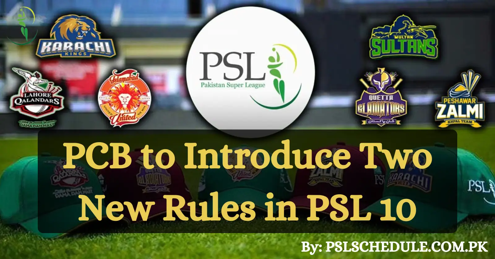PCB to Introduce Two New Rules in PSL 10