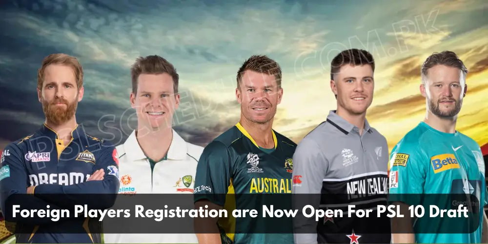 Foreign Payers Registration For PSL 10 Draft is Now Open