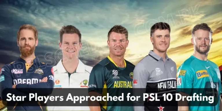 Star Players Approached for PSL 10 Drafting