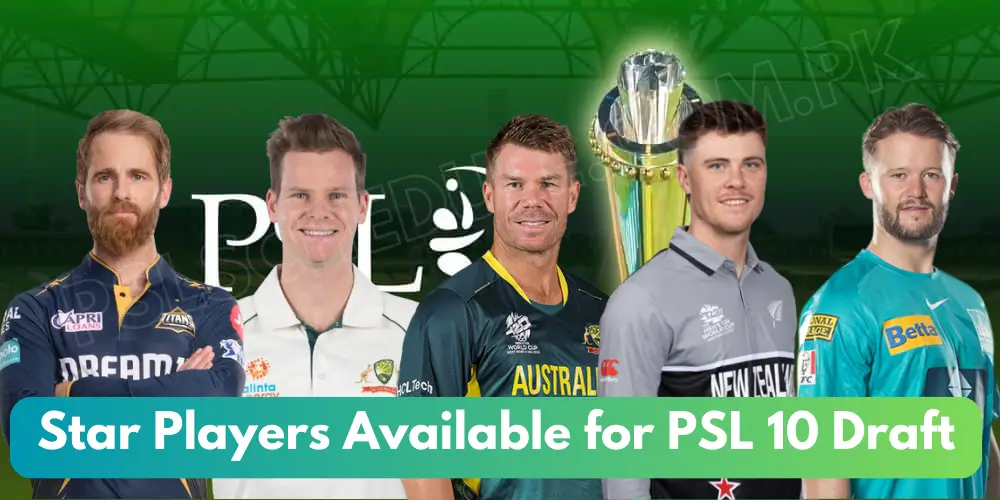 Star Players Available for PSL 10 Draft