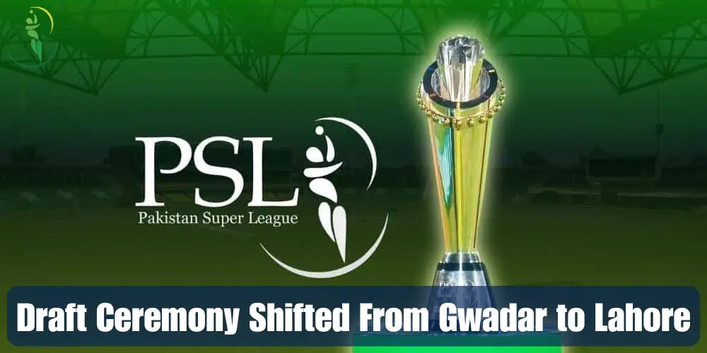 PSL 10 Draft Ceremony Shifted From Gwadar to Lahore