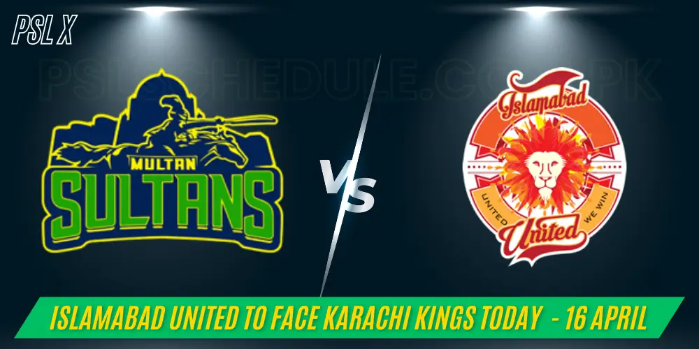 Islamabad United to Face Multan Sultans Today