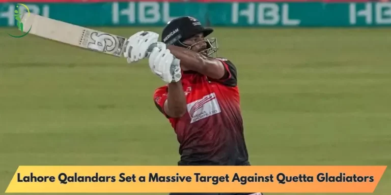 Lahore Qalandars Set a Massive Target Against Quetta Gladiators