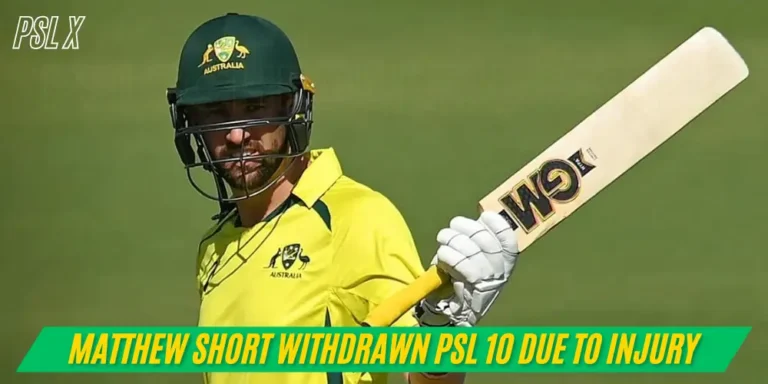 Matthew Short Withdrawn from PSL 10 Due to Injury
