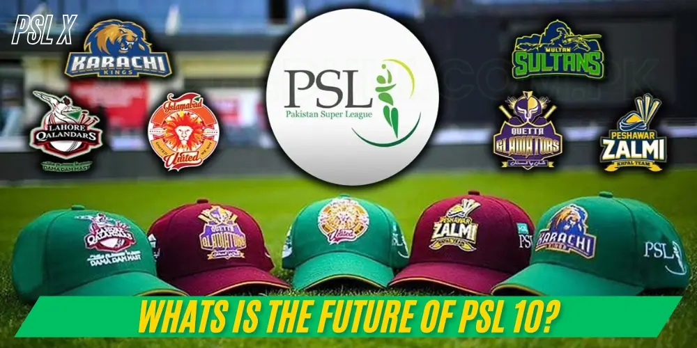 What is the Future of PSL 10