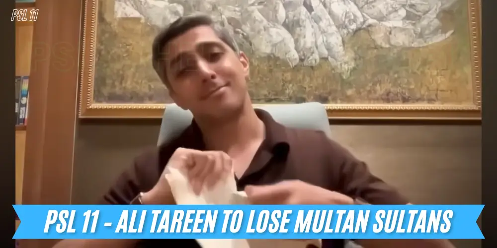 Ali Tareen to Lose Multan Sultans