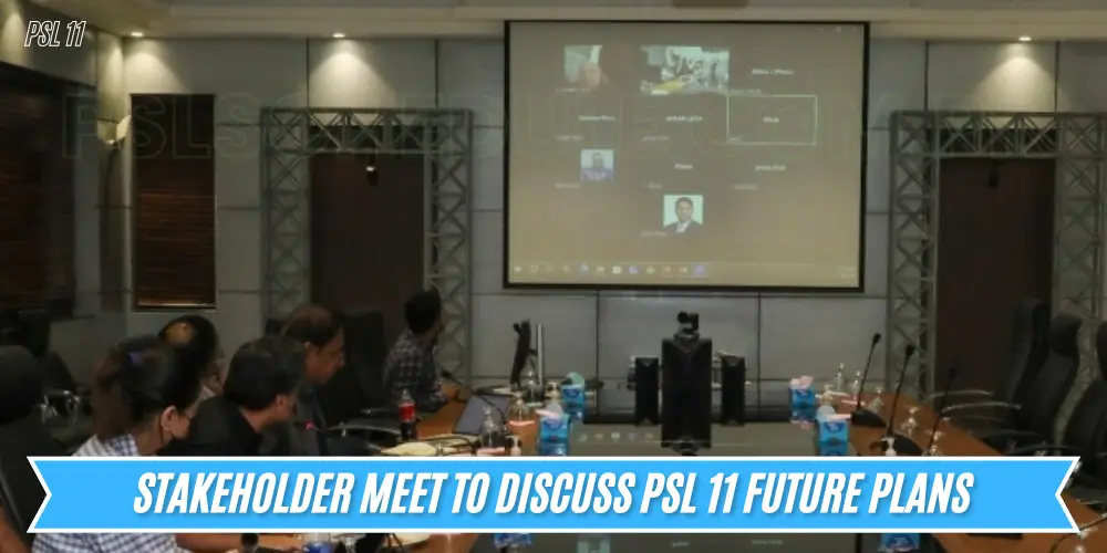 Stakeholders meet to discuss PSL 11 Future Plans