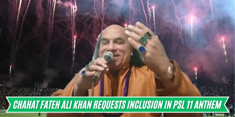 Chahat Fateh Ali Khan Requests Inclusion in PSL 11 Anthem
