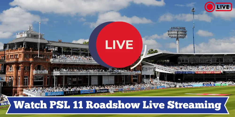 PSL 11 Roadshow Live Streaming