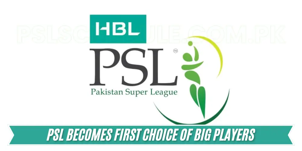 PSL Becomes First Choice of Big Players