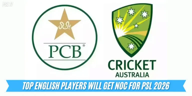 Top English Players Will get NOC for PSL 2026